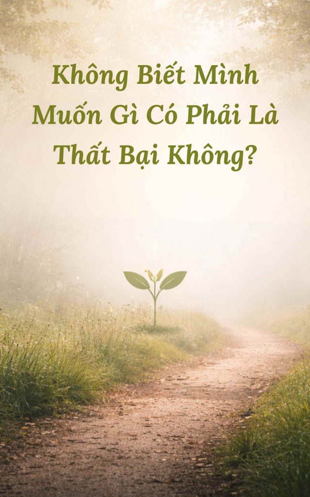 không biết mình muốn gì có phải là thất bại không